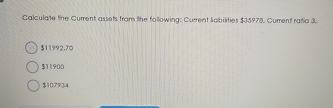 Calculate the Current assets from the following: