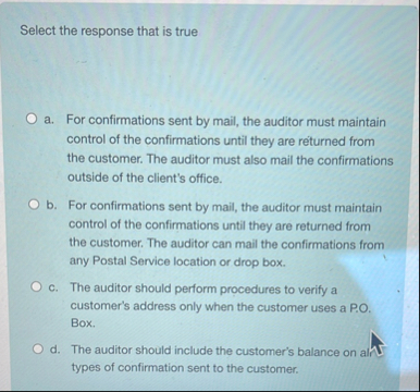 Select the response that is true a . For