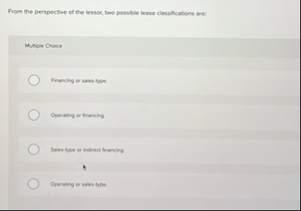 From the perspective of the lessor, two possible