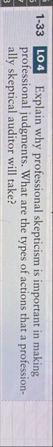 1 - 3 3 LO 4 Explain why professional skepticism
