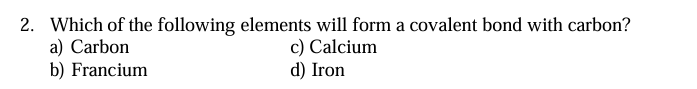 ANSWER 2. Which of the following elements will