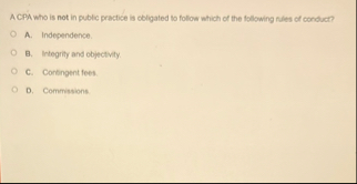 A CPA who is not in public practice is obligated