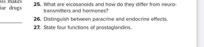 Answer briefly sis makes 25. What are eicosanoids