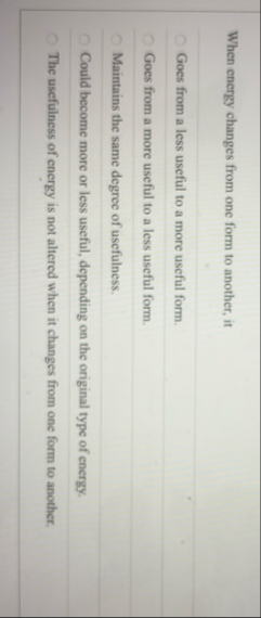 When energy changes from one form to another, it