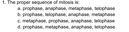 ANSWER 1. The proper sequence of mitosis is: a.