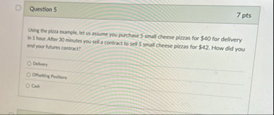 Question 5 7 pts Uing the plaze example, let us