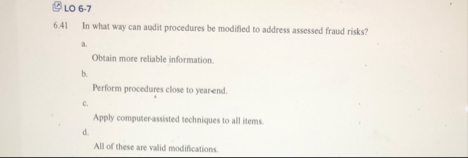 LO 6 - 7 6 . 4 1 In what way can audit procedures