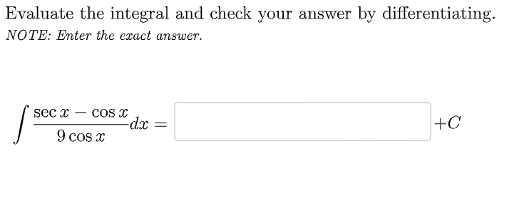answer this Evaluate the integral and check your