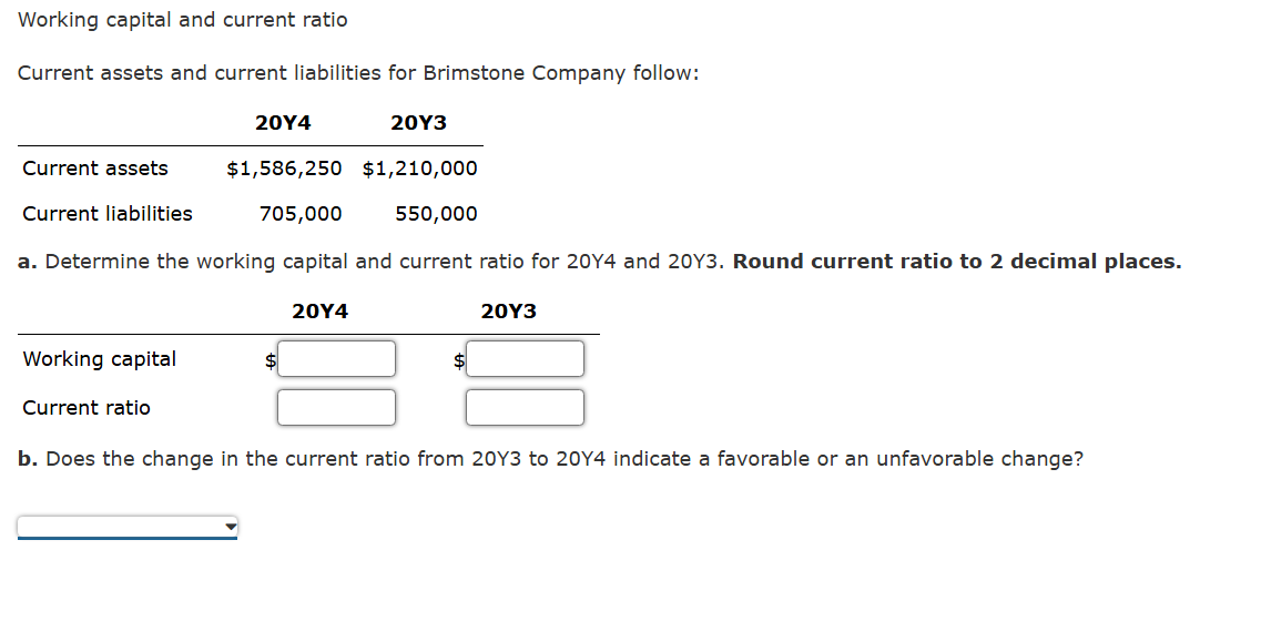 Working capital and current ratio Current assets