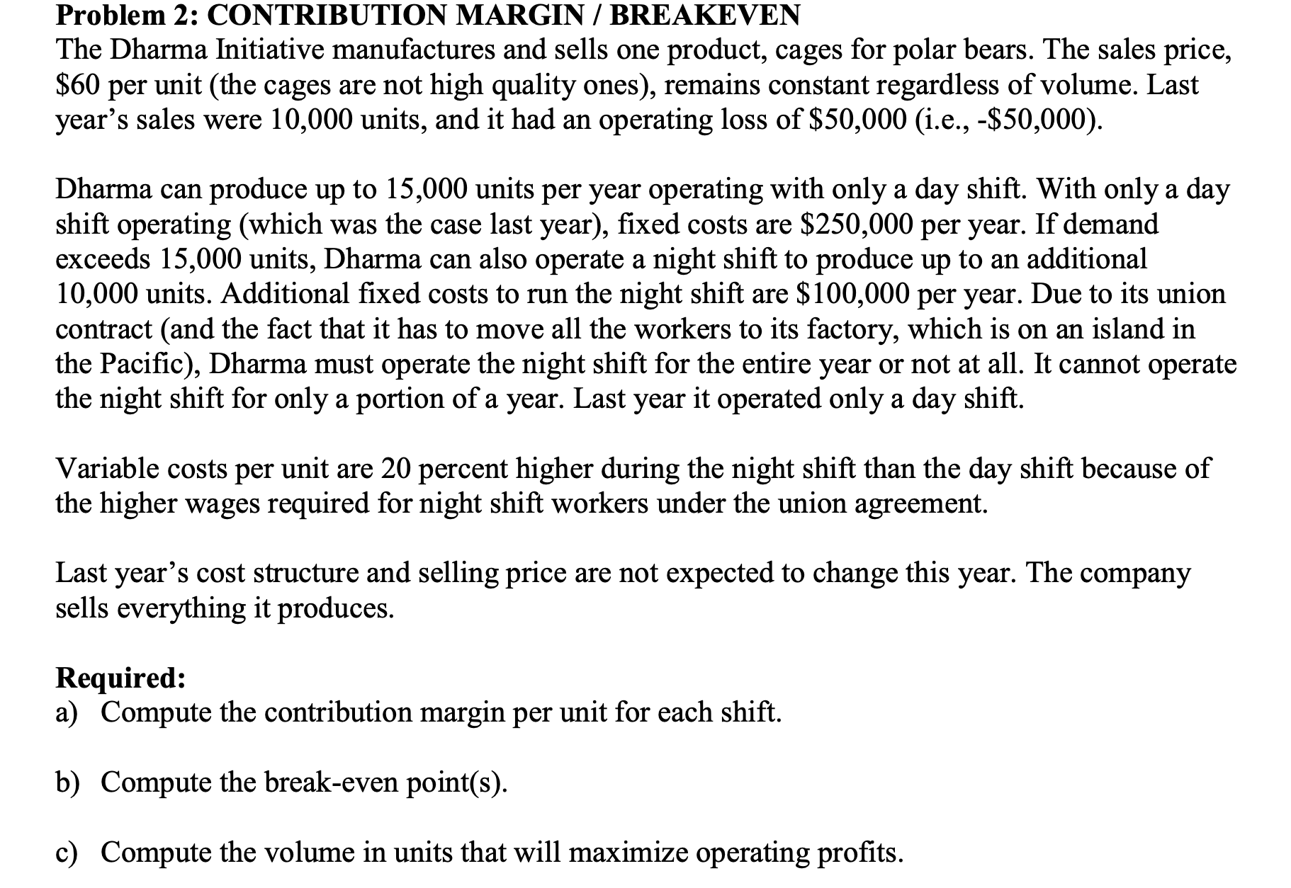 Problem 2: CONTRIBUTION MARGIN / BREAKEVEN The