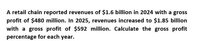 None A retail chain reported revenues of $1.6