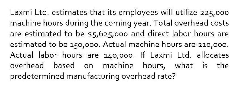 Question 5.3 Laxmi Ltd. estimates that its