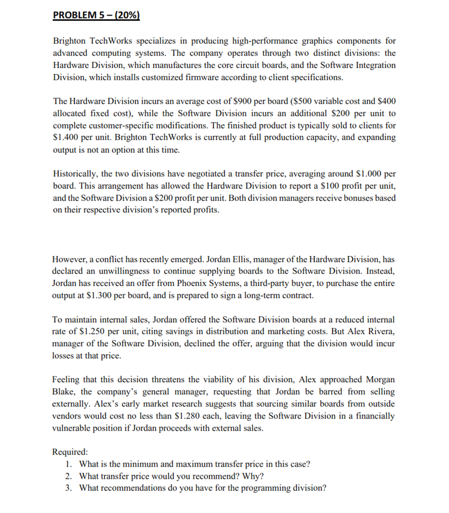 PROBLEM 5 (20%) Brighton TechWorks specializes in