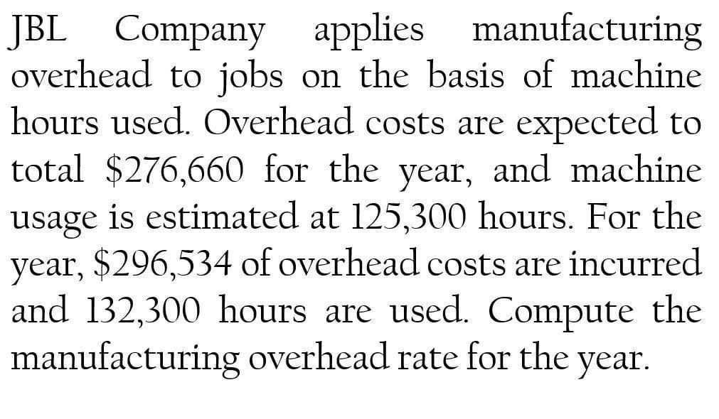 I need solution with step by step.... JBL Company