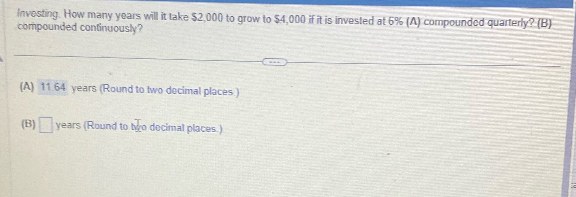Compounded continuously Investing. How many years