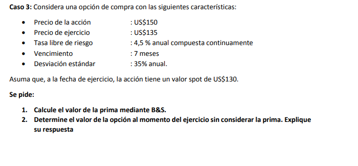 Caso 3: Considera una opcion de compra con las