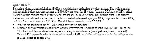 QUESTION 4: Pickering Manufacturing Limited (PML)