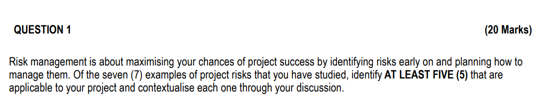 QUESTION 1 (20 Marks) Risk management is about