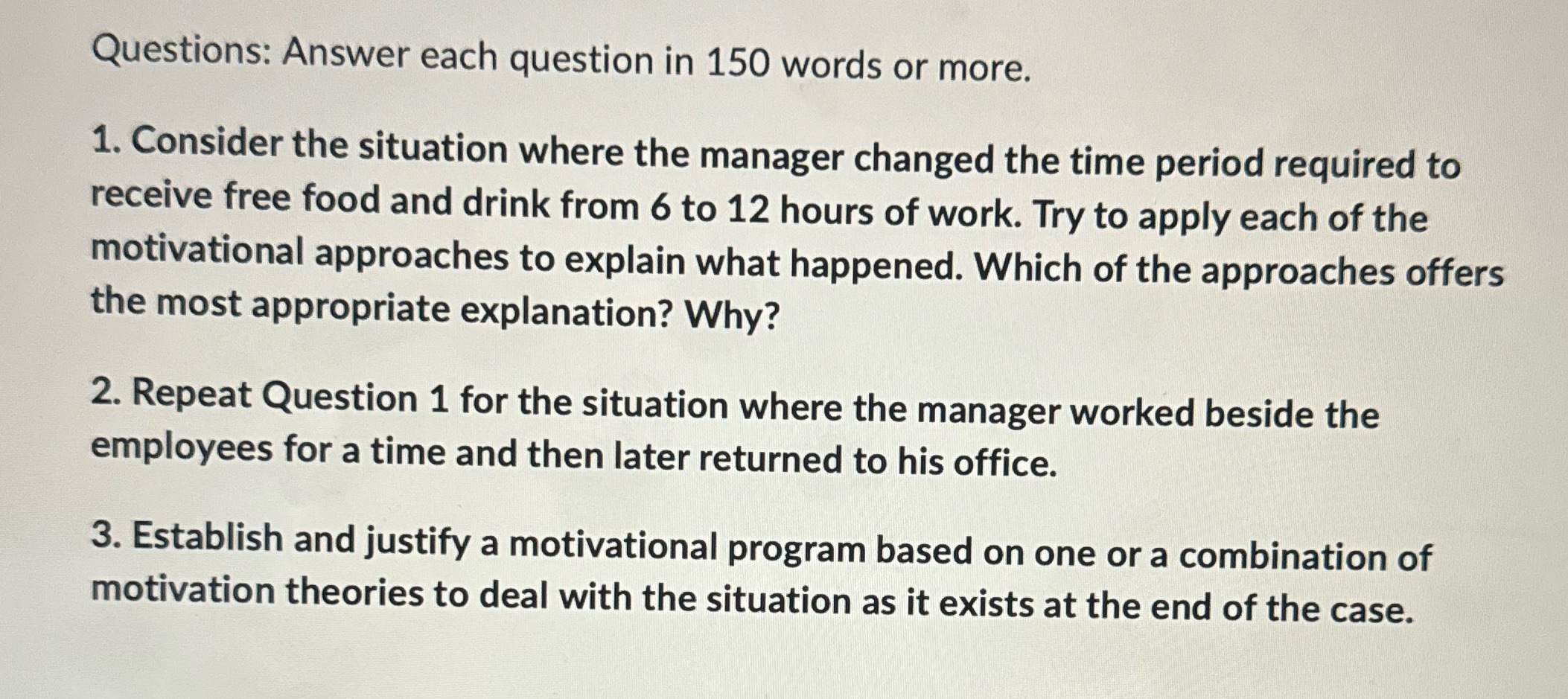 Questions: Answer each question in 150 words or