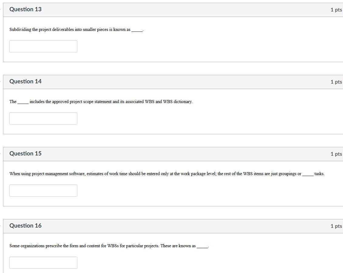 Question 1 1 pts Scope refers to all the work