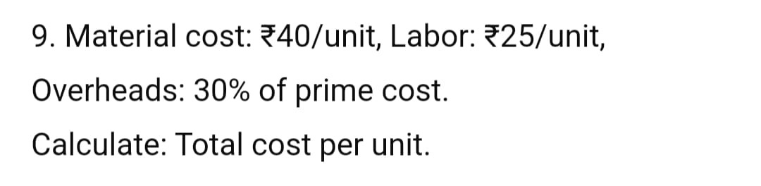 step by step explanation. 9. Material cost: