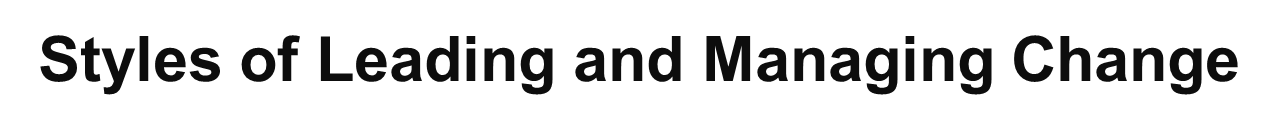 Styles of Leading and Managing Change-Styles of