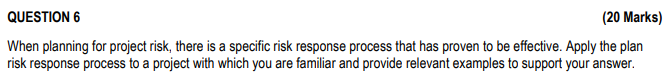QUESTION 6 (20 Marks) When planning for project