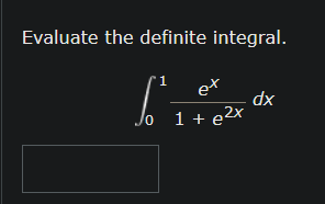 Procedure Evaluate the definite integral. 1 dx 1+