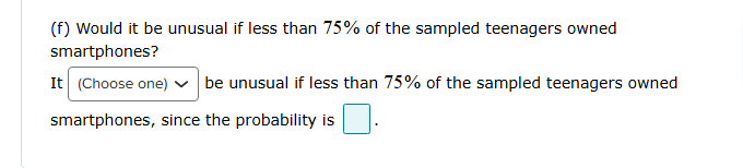 ? (f) Would it be unusual if less than 75% of the