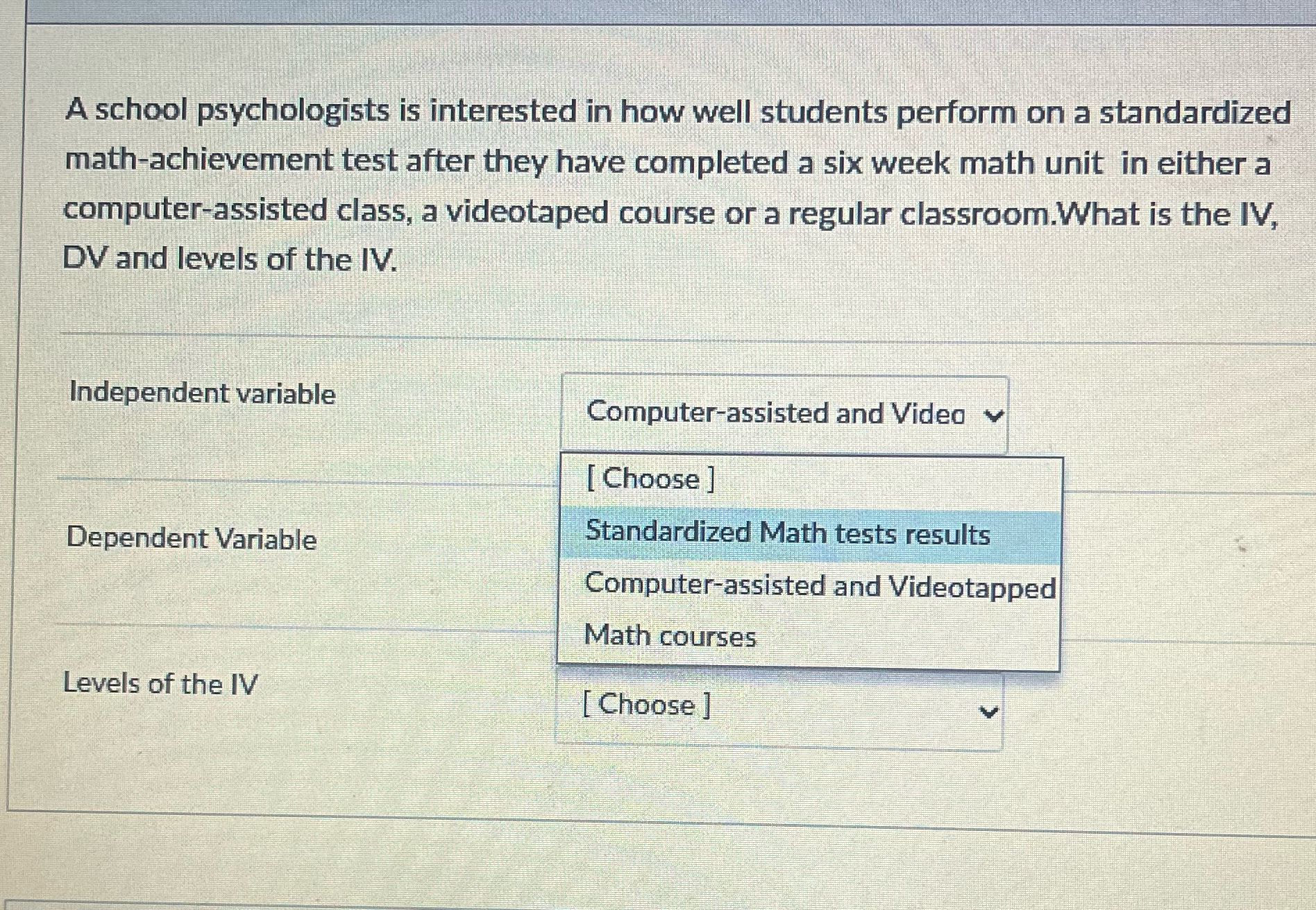 ? A school psychologists is interested in how