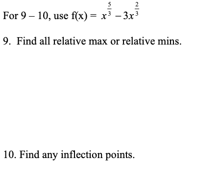 For 9 - 10, use f(x) = x3 - 3x3 9. Find all