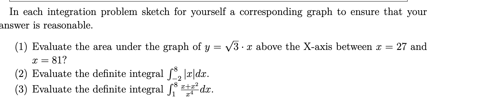 In each integration problem sketch for yourself a