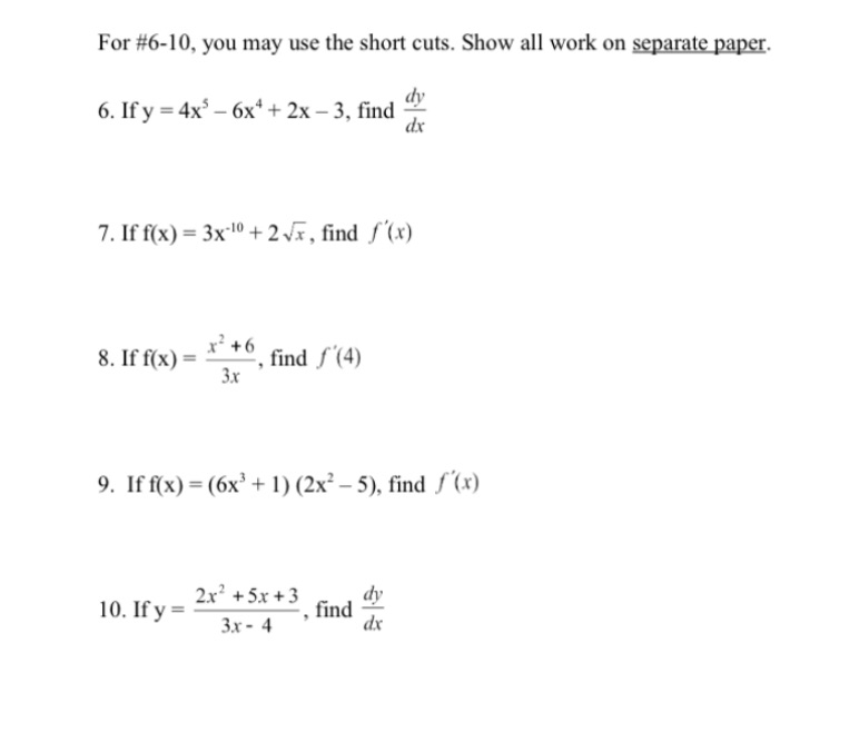 For #6-10, you may use the short cuts. Show all
