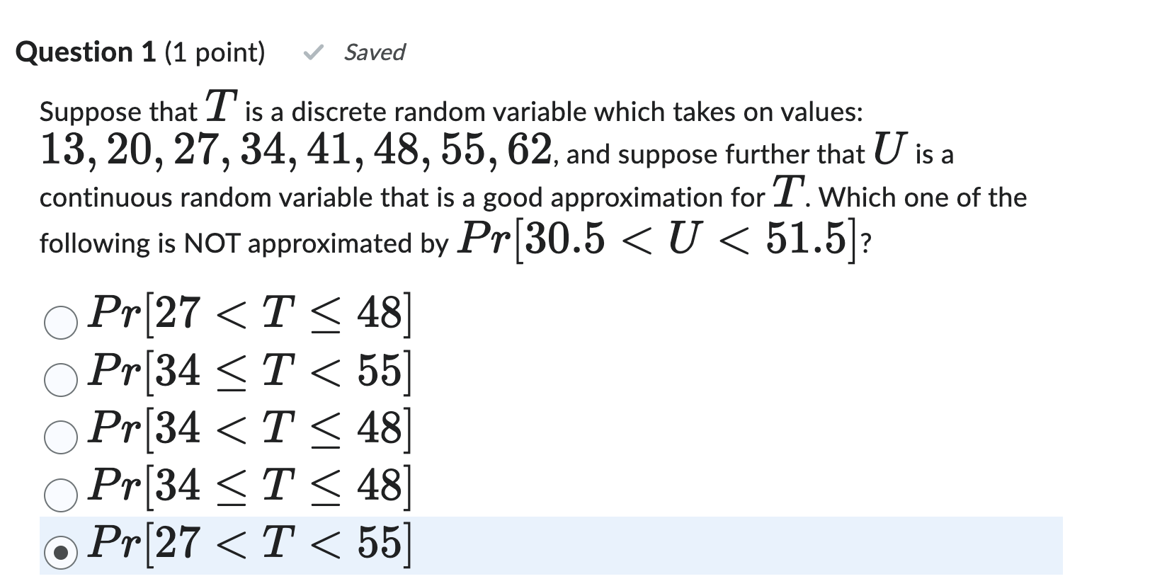 Question 4 (1 point) Saved Suppose that X is a