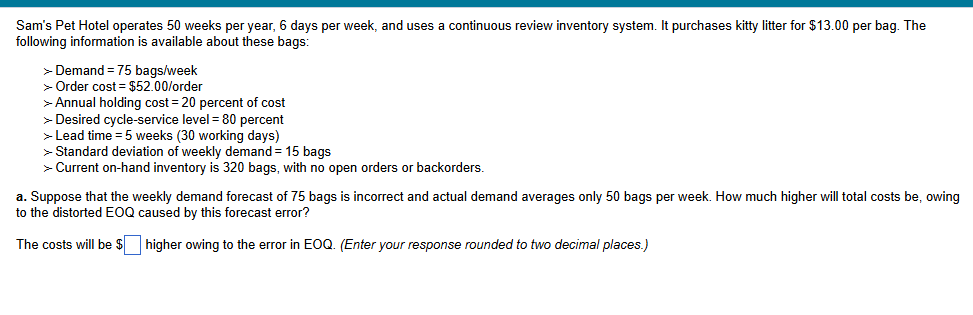 Sam's Pet Hotel operates 50 weeks per year, 6