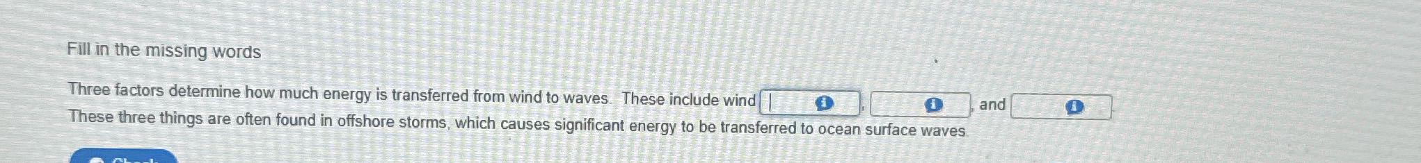 ? Fill in the missing words Three factors