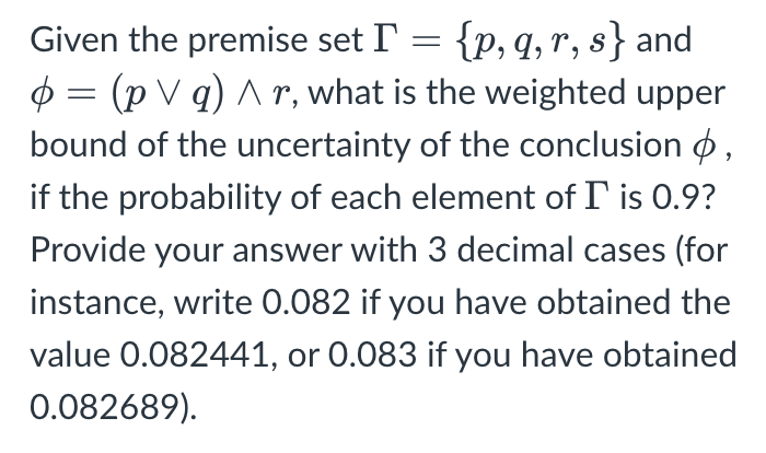 Given the premise set [ = {p,q,7r, s} and gd =