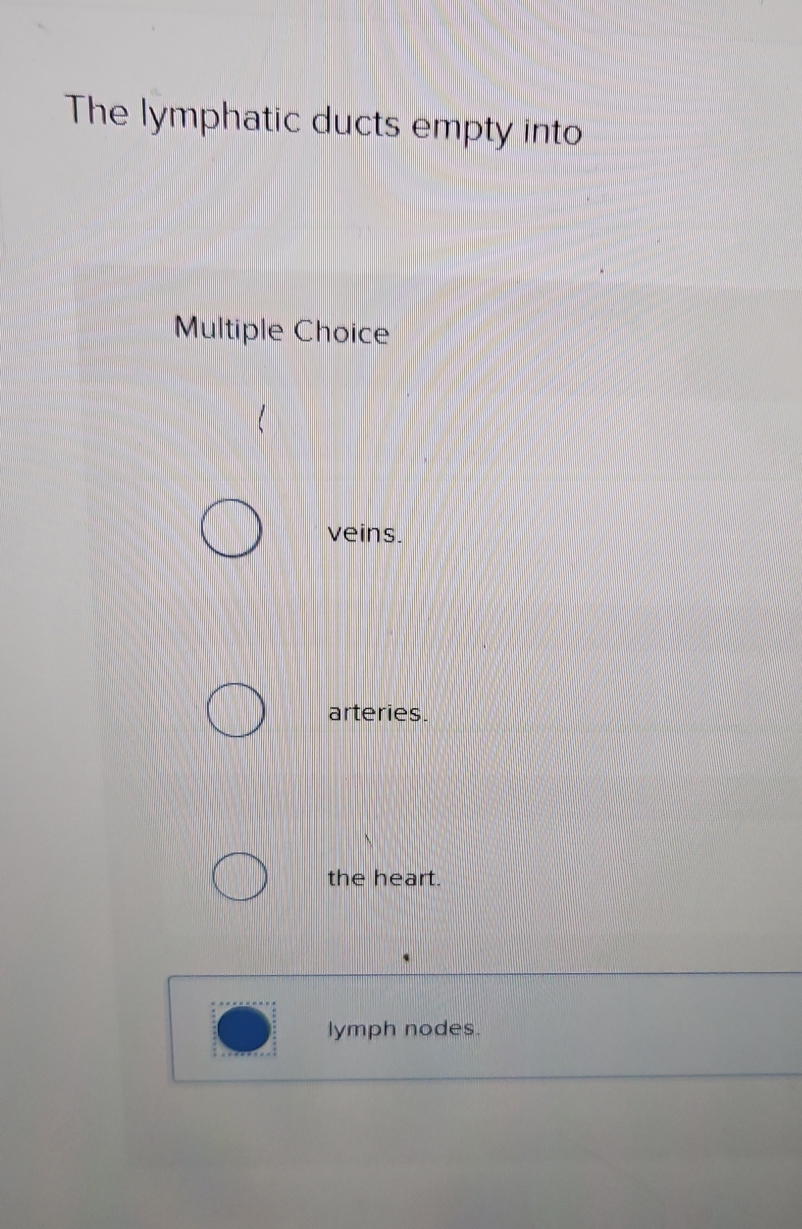 Right answer, The lymphatic ducts empty into