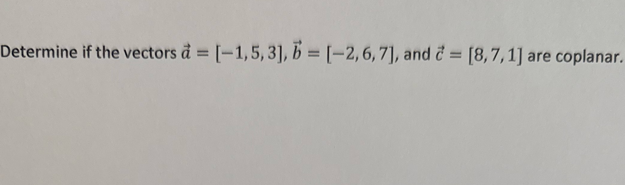 Need help pls Determine if the vectors a = [-1,
