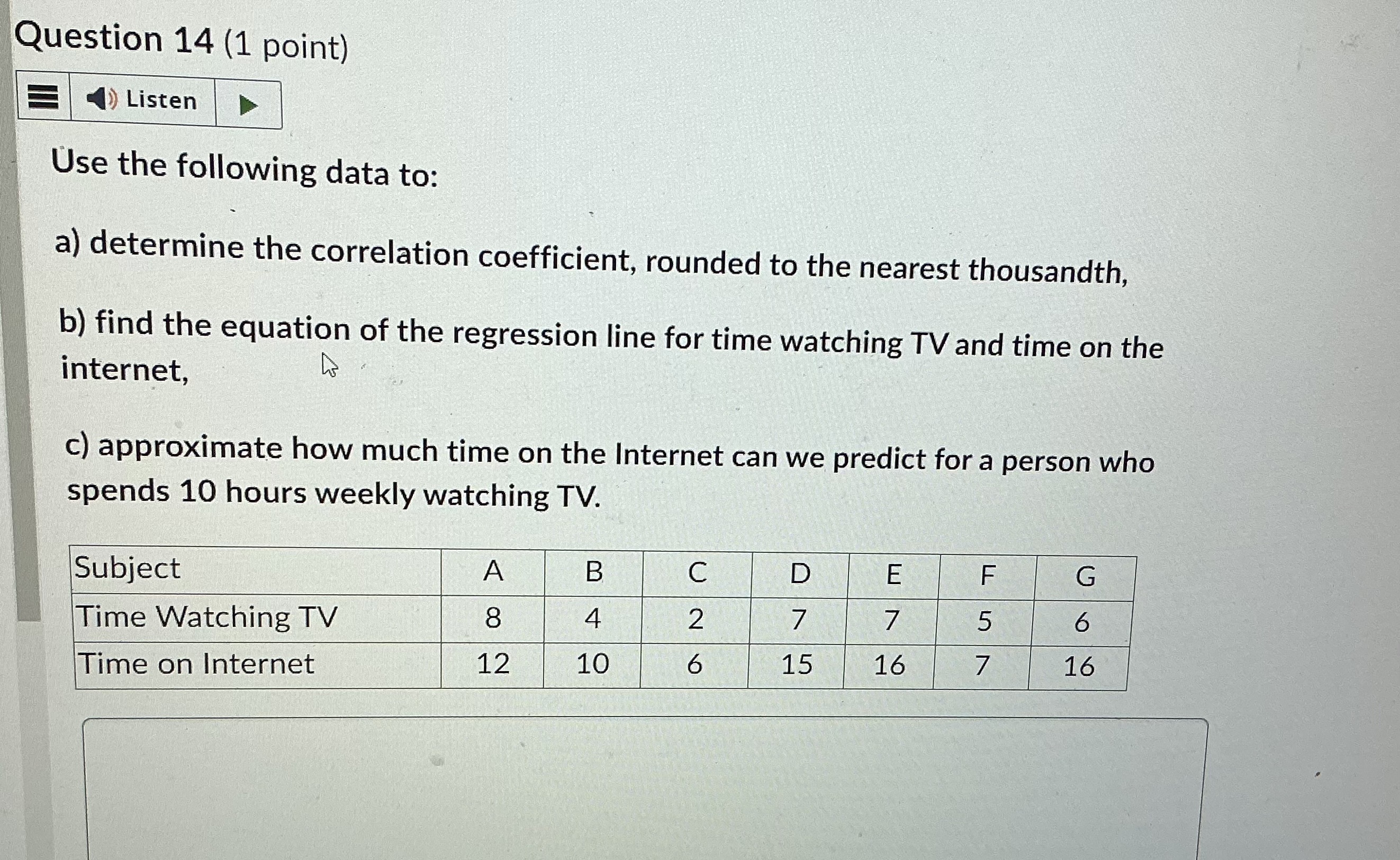 Correct answer Question 14 (1 point) Listen Use