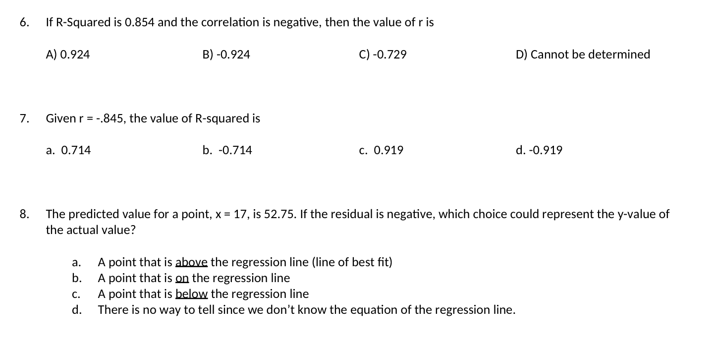 a. -8 b. -7 c. -2.3 d. Given R-squared equal to