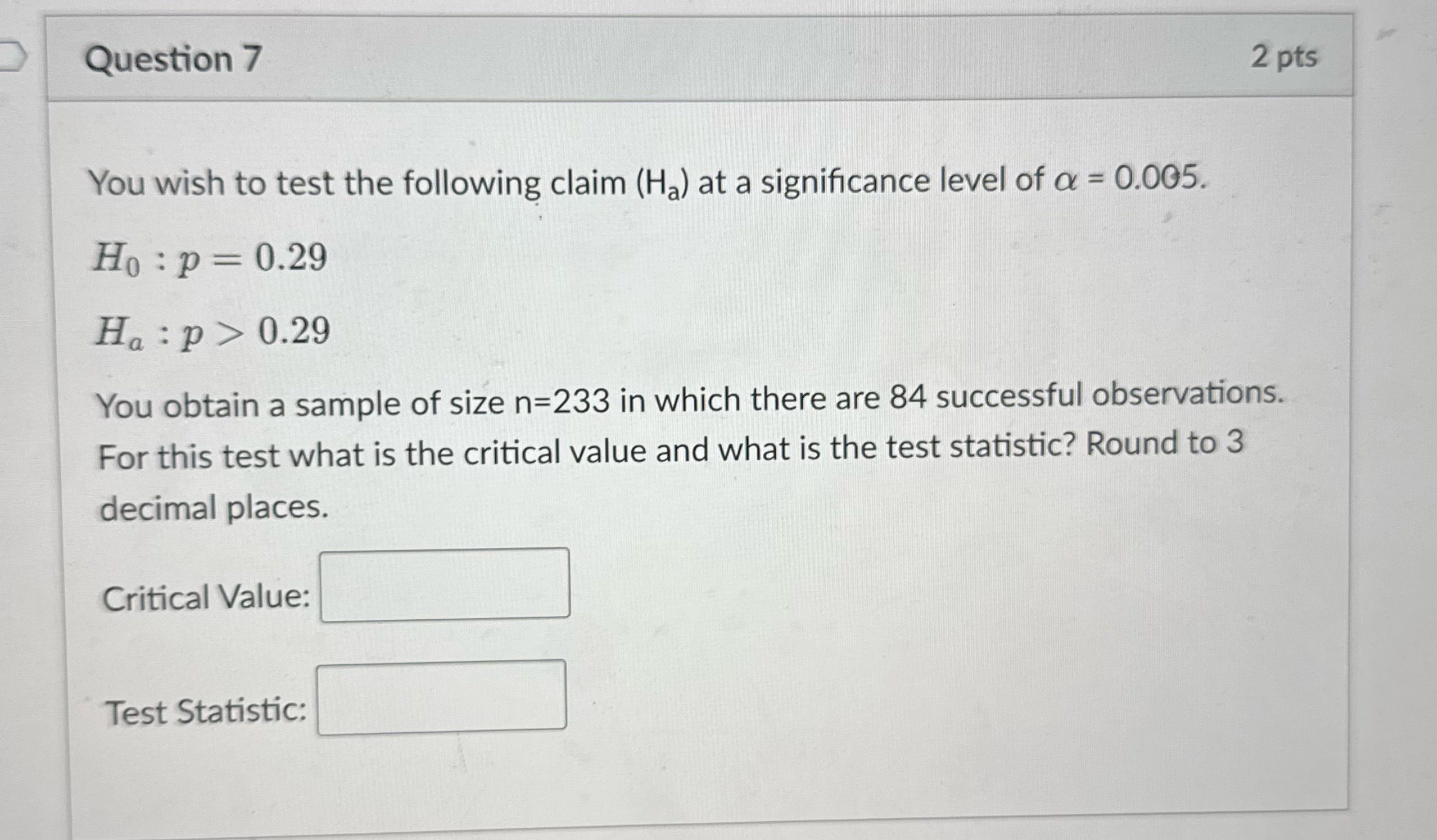 Please answer question 7 Question 7 2 pts You
