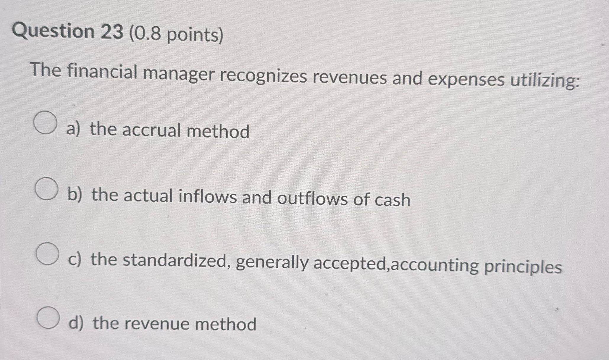 ? Question 23 (0.8 points) The financial manager
