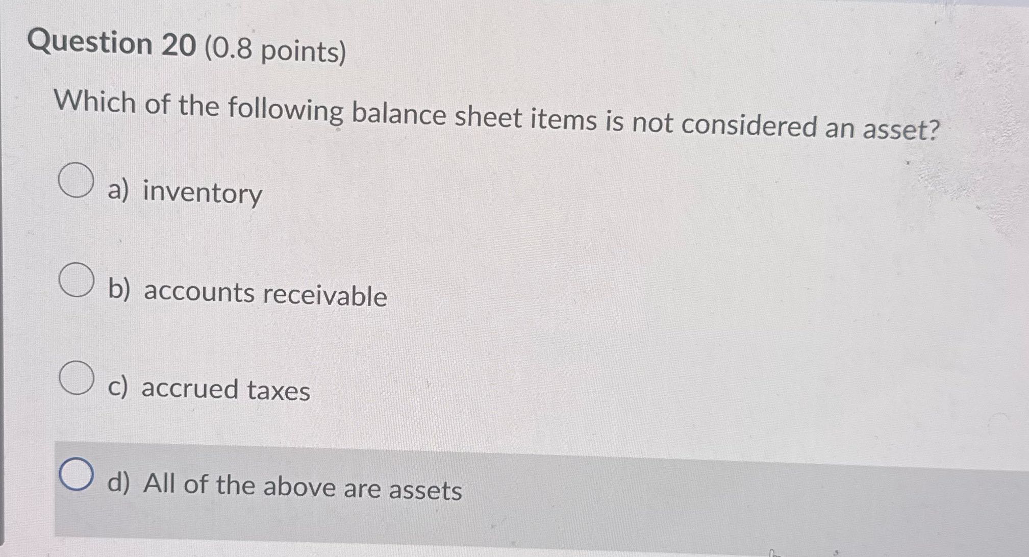 ? Question 20 (0.8 points) Which of the following