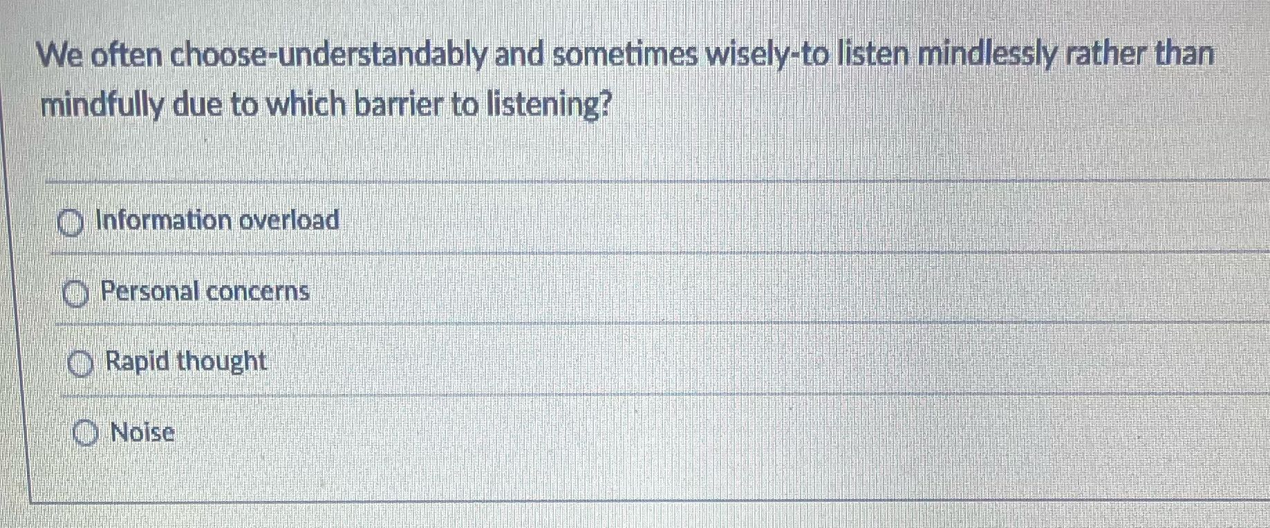 R We often choose-understandably and sometimes