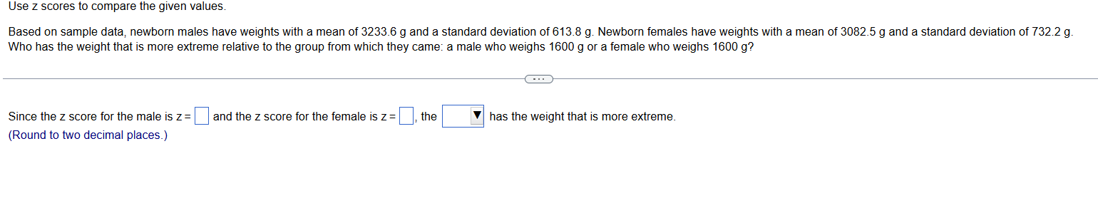 Use z scores to compare the given values Based on