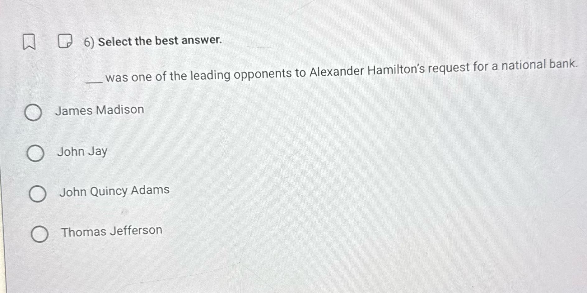 ? 6) Select the best answer. was one of the