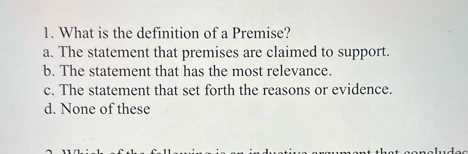 ? 1. What is the definition of a Premise? a. The