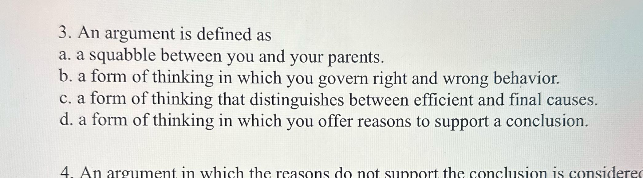 ? 3. An argument is defined as a. a squabble