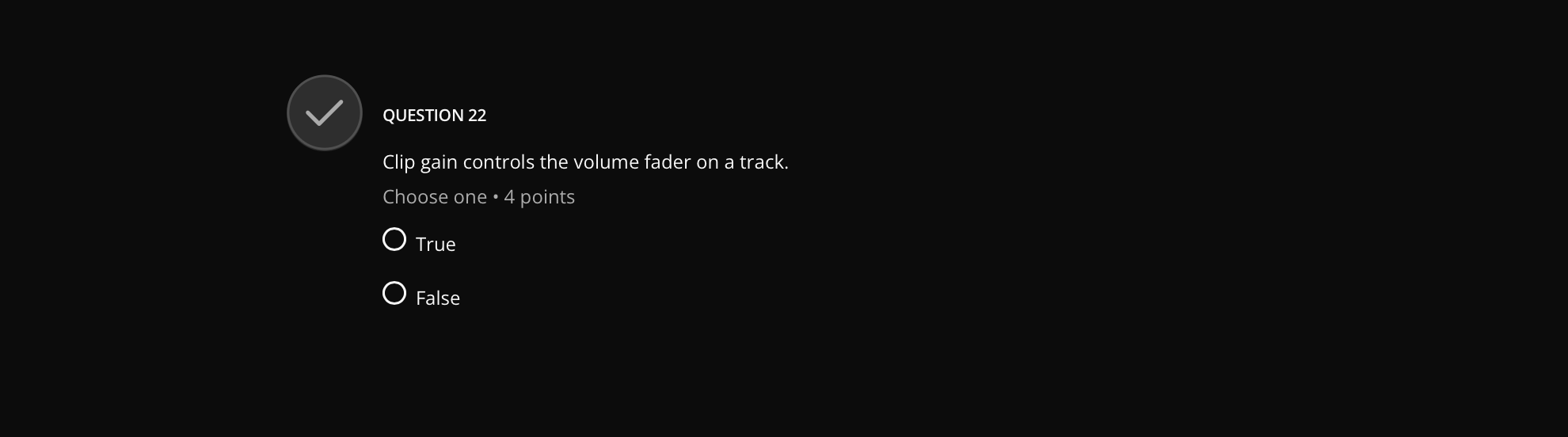 ? V QUESTION 22 Clip gain controls the volume